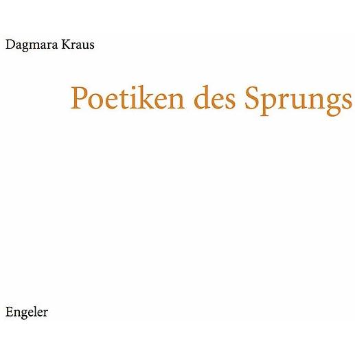 Poetiken des Sprungs, Sachbücher von Dagmara Kraus