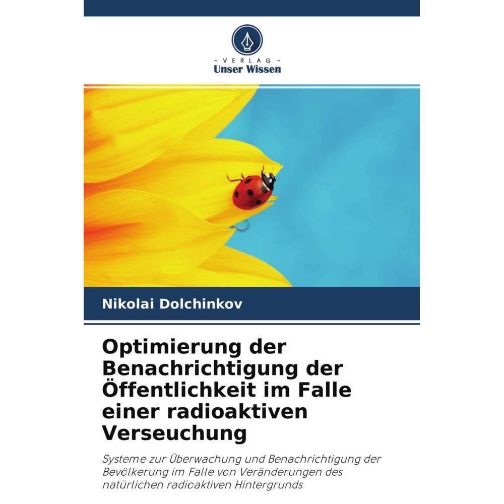 Optimierung der Benachrichtigung der Öffentlichkeit im Falle einer radioaktiven Verseuchung, Fachbücher von Nikolai Dolc...