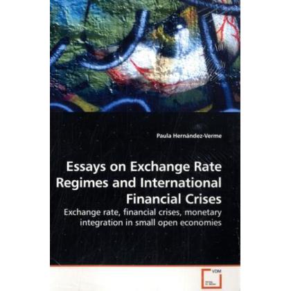 Essays on Exchange Rate Regimes and International Financial Crises, Fachbücher