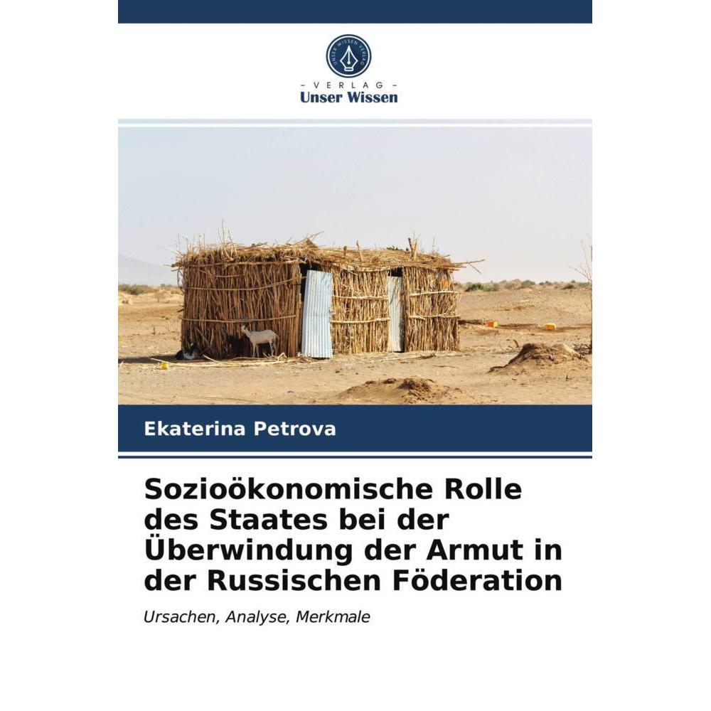 Sozioökonomische Rolle des Staates bei der Überwindung der Armut in der Russischen Föderation, Fachbücher von Ekaterina ...