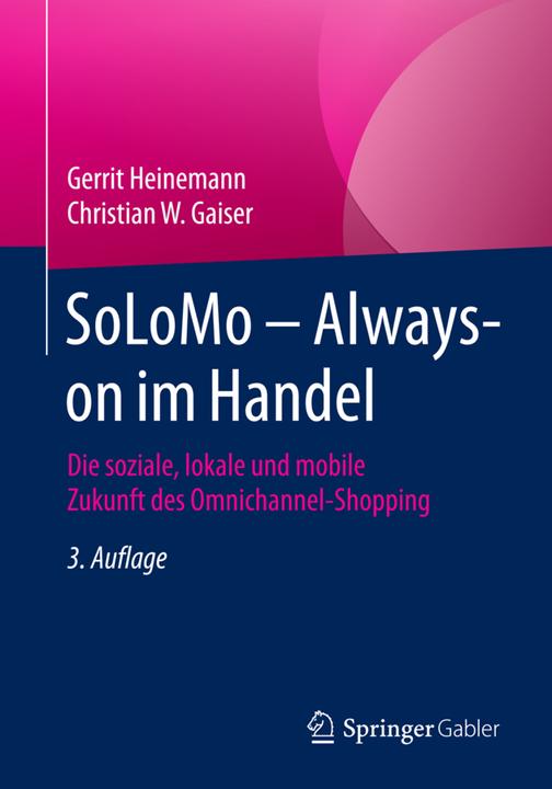 Produktbild SoLoMo Always-on im Handel (Deutsch, Christian W. Gaiser, Gerrit Heinemann, 2016)
