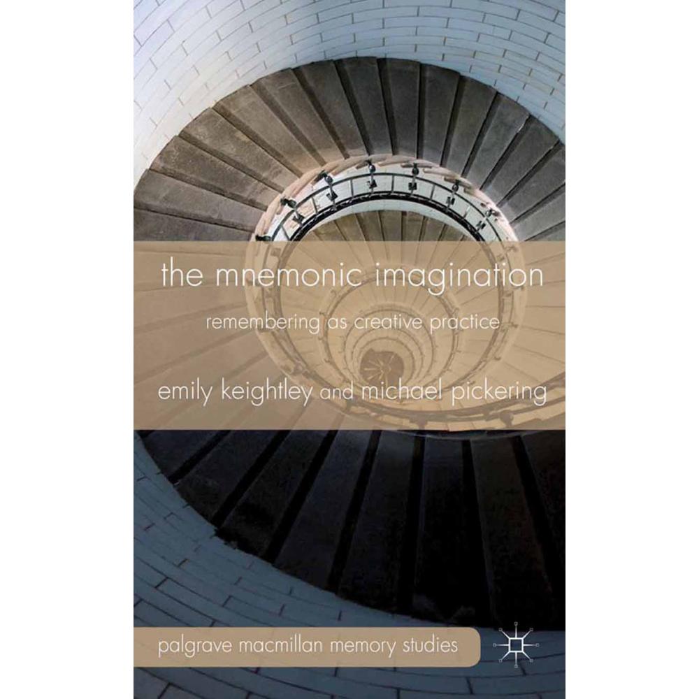 The Mnemonic Imagination, Fachbücher von Emily Keightley, M. Pickering
