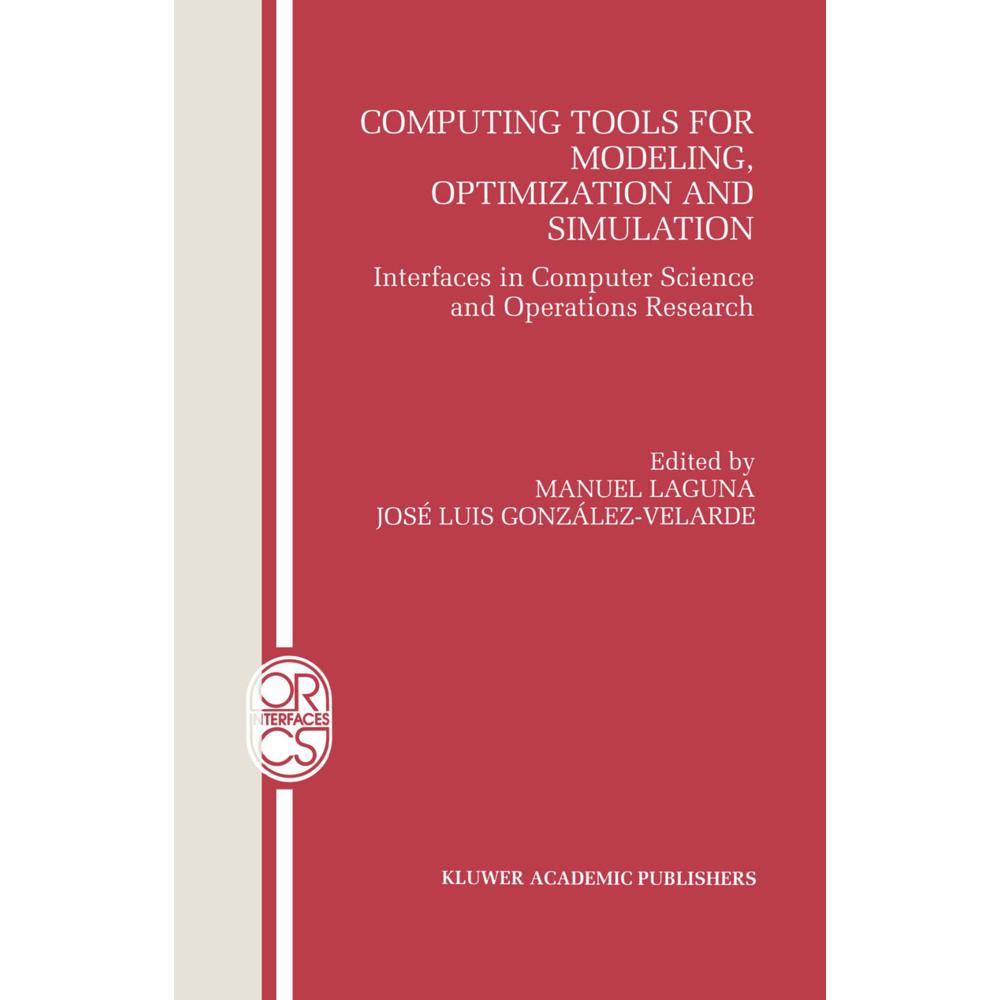 Computing Tools for Modeling, Optimization and Simulation, Fachbücher von Manuel Laguna, José Luis González-Velarde