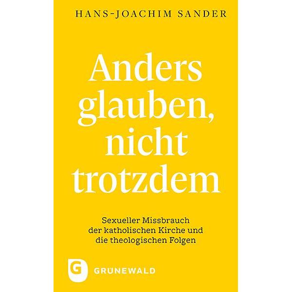 Anders glauben, nicht trotzdem, Sachbücher von Hans-Joachim Sander