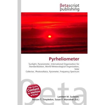 Pyrheliometer, Fachbücher von Miriam T. Timpledon, Lambert M. Surhone, Susan F. Marseken