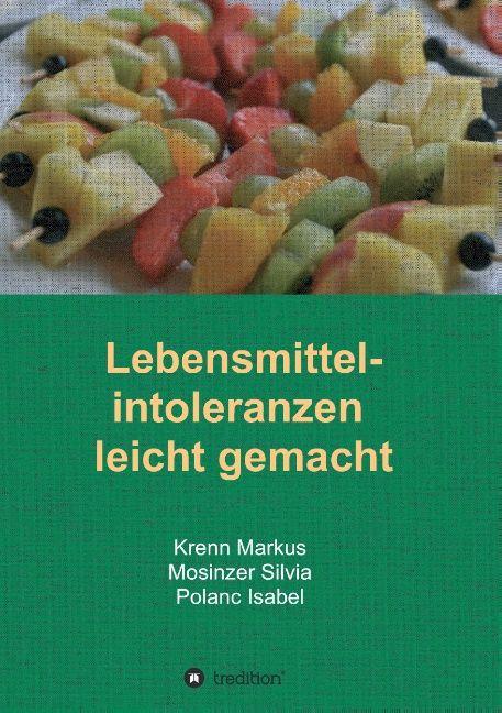 Produktbild Lebensmittelintoleranzen leicht gemacht (Deutsch, Isabel Polanc, Markus Krenn, Silvia Mosinzer, 2015)