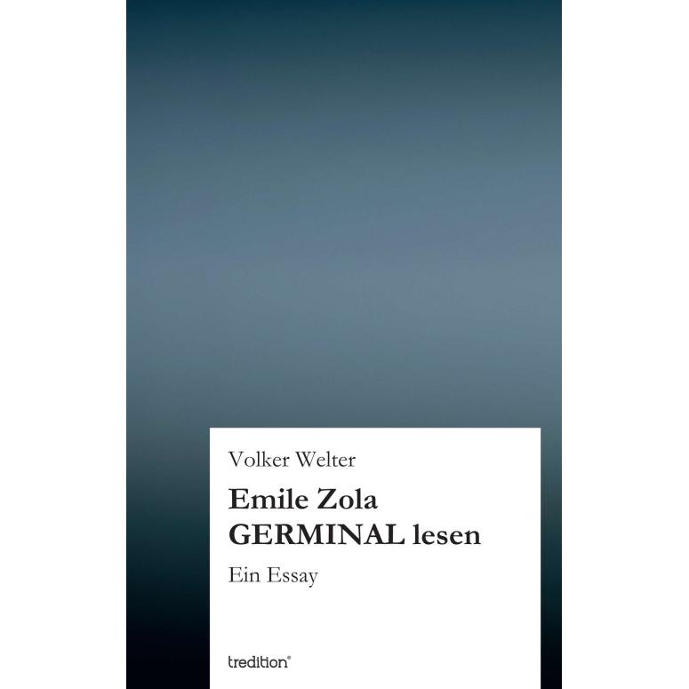 Emile Zola GERMINAL lesen, Fachbücher von Volker Welter