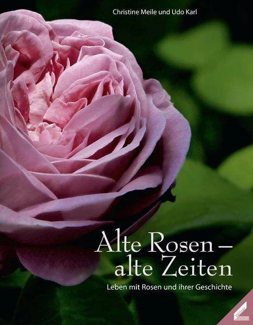 Image du produit Alte Rosen - alte Zeiten (Allemand, Udo Karl, Christine Meile, 2013)
