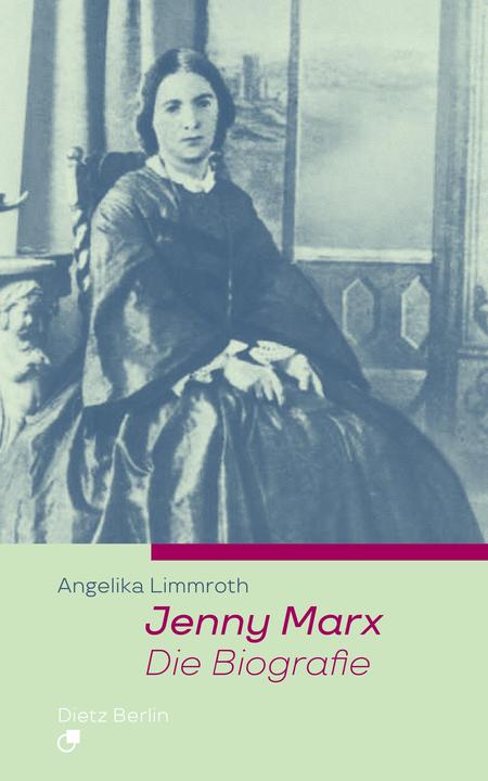 Produktbild Jenny Marx. Die Biographie (Deutsch, Angelika Limmroth, 2018)