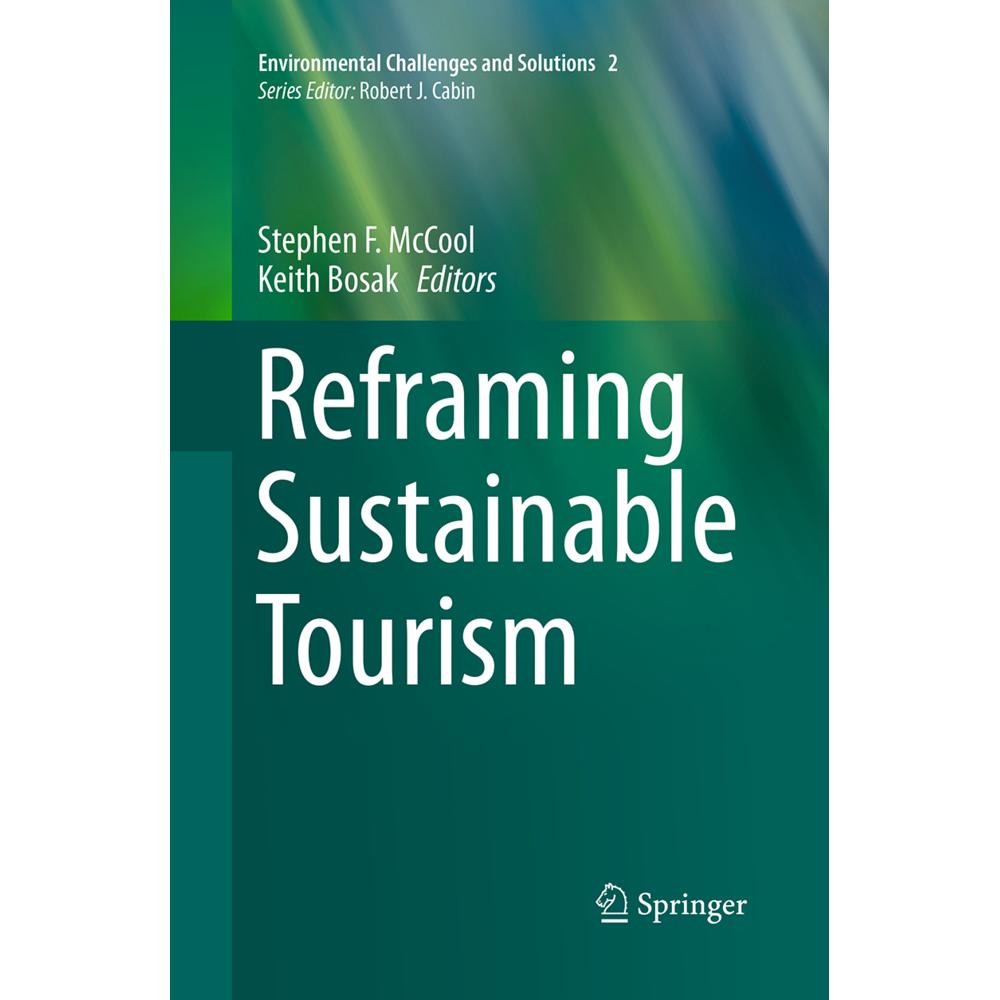Reframing Sustainable Tourism, Fachbücher von Stephen F. McCool, Keith Bosak