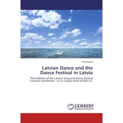 Latvian Dance and the Dance Festival in Latvia, Fachbücher von Rita Spalva