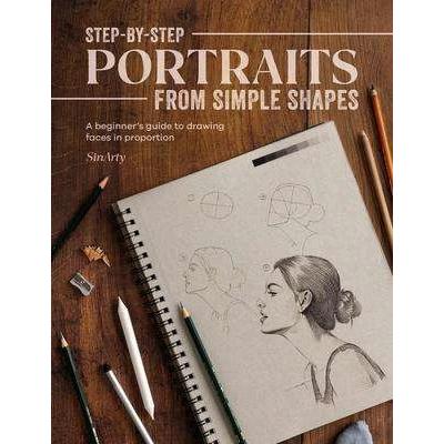 Step-By-Step Portraits from Simple Shapes, Ratgeber von Satyajit Sinari