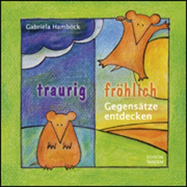Produktbild traurig - fröhlich (Deutsch, Gabriela, Toth Hambäck, 2010)