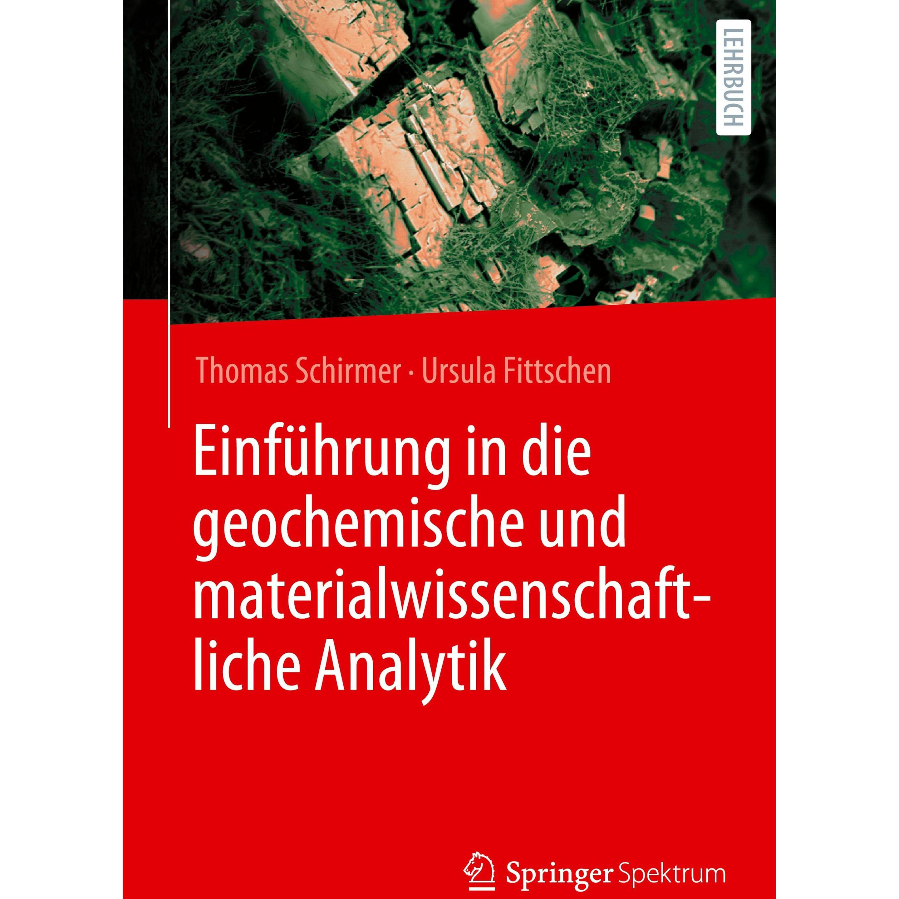 Thumbnail - Einführung in die geowissenschaftliche Materialanalytik, Fachbücher von Thomas Schirmer, Ursula Fittschen