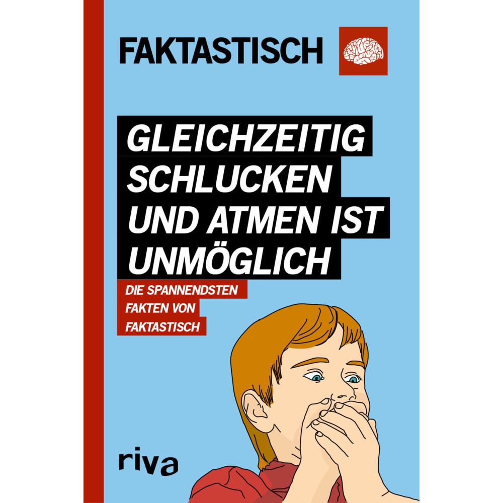 Gleichzeitig schlucken und atmen ist unmöglich, Belletristik von Faktastisch