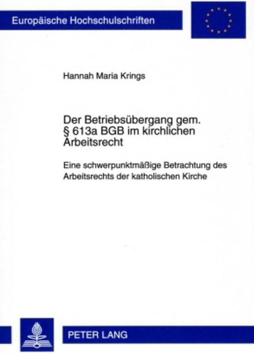 Energie-Label Der Betriebsübergang gem. § 613a BGB im kirchlichen Arbeitsrecht (Deutsch, Hannah Maria Krings, 2009)