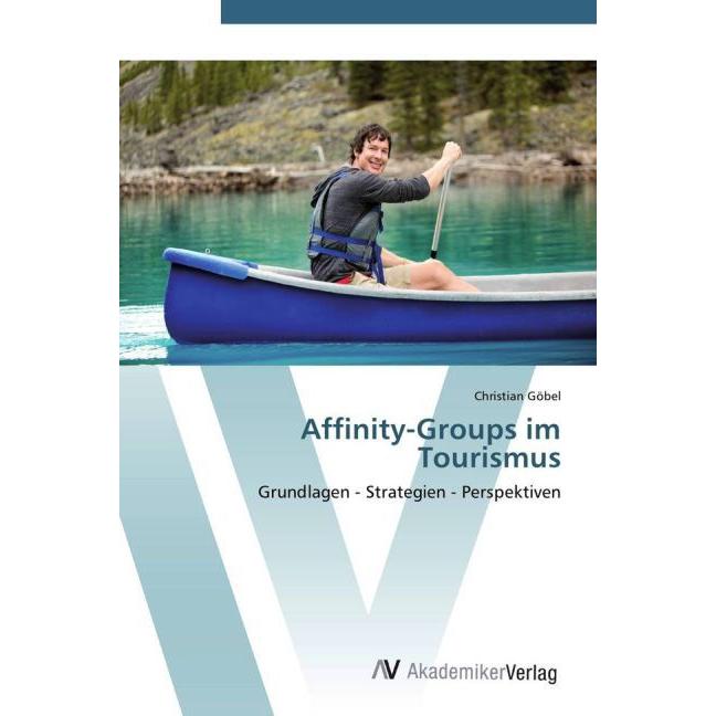 Affinity-Groups im Tourismus, Fachbücher von Christian Göbel