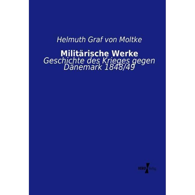Militärische Werke, Fachbücher von Helmuth Karl Bernhard von Moltke