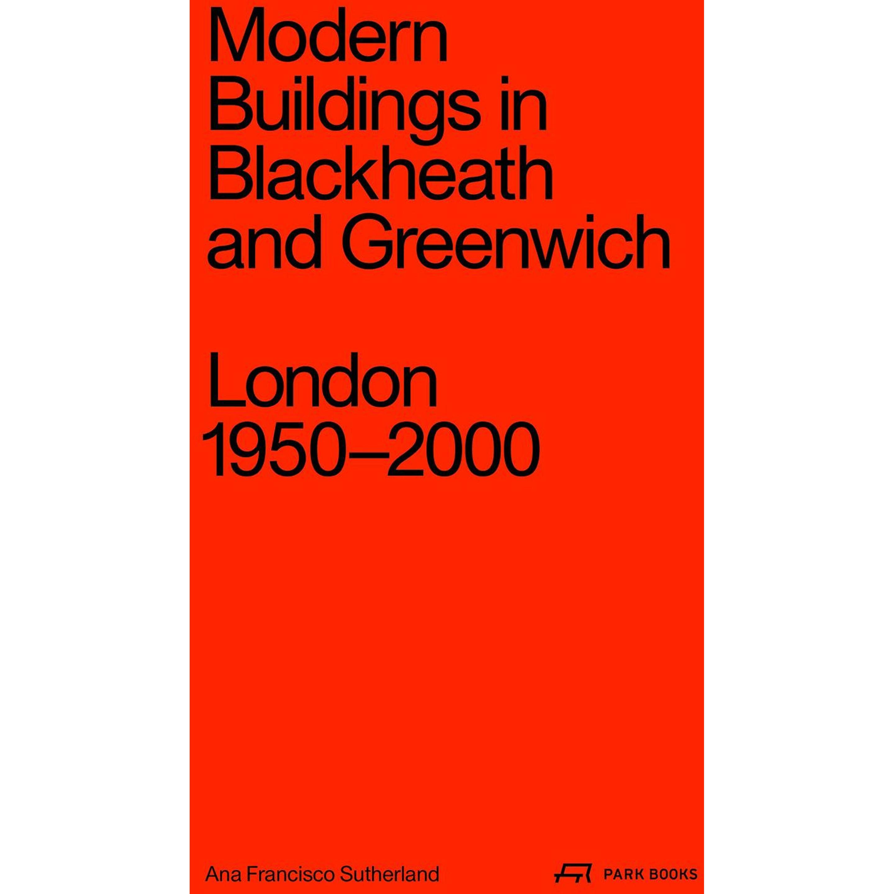 Modern Buildings in Blackheath and Greenwich, Sachbücher von Ana Francisco Sutherland, Heidi Seetzen, Pierce Scourfield