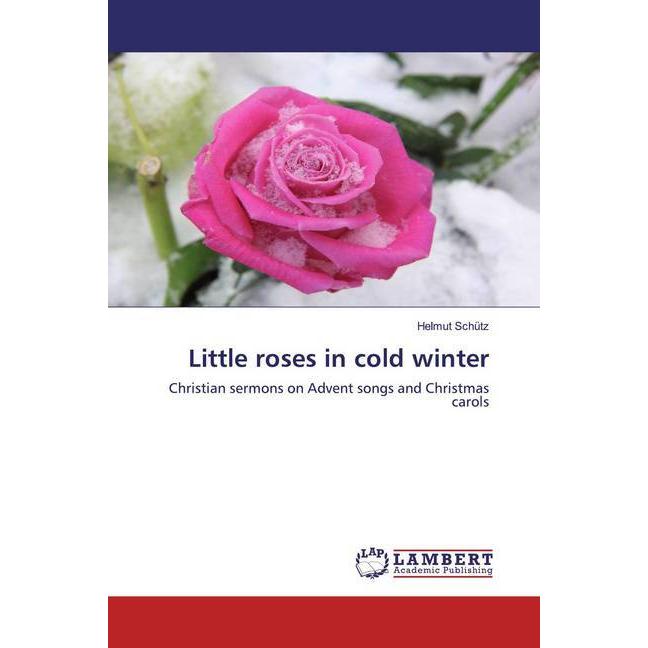 Little roses in cold winter, Sachbücher von Helmut Schütz