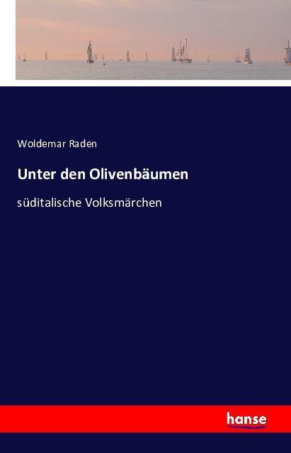 Produktbild Unter den Olivenbäumen (Woldemar Raden, Deutsch)