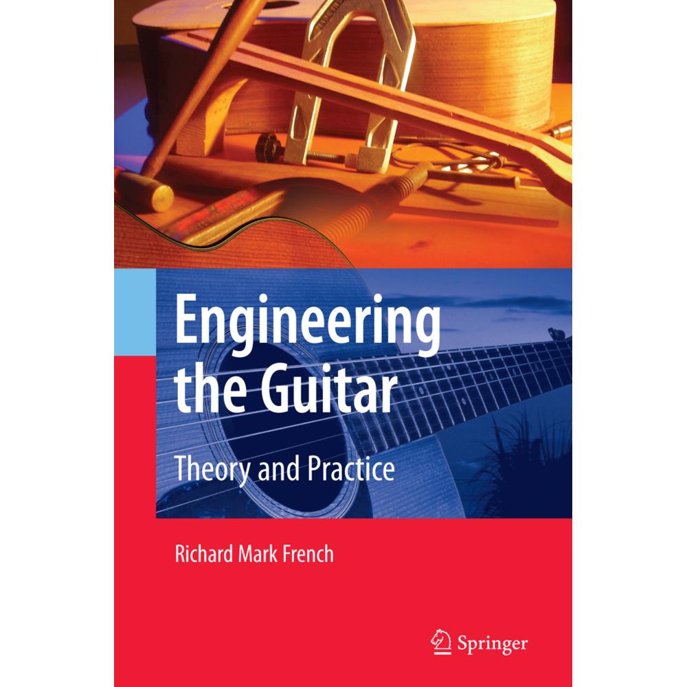 Engineering the Guitar, Fachbücher von Richard Mark French