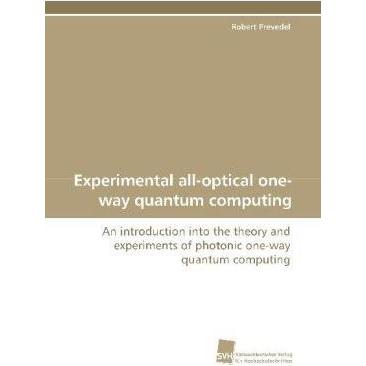 Experimental all-optical one-way quantum computing, Fachbücher von Robert Prevedel