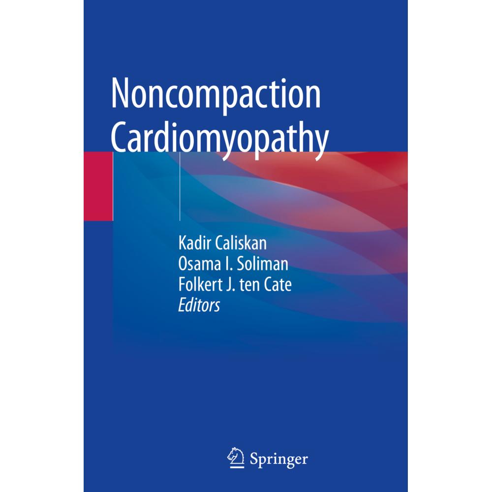 Noncompaction Cardiomyopathy, Fachbücher von Osama I. Soliman, Folkert J. ten Cate, Kadir Caliskan
