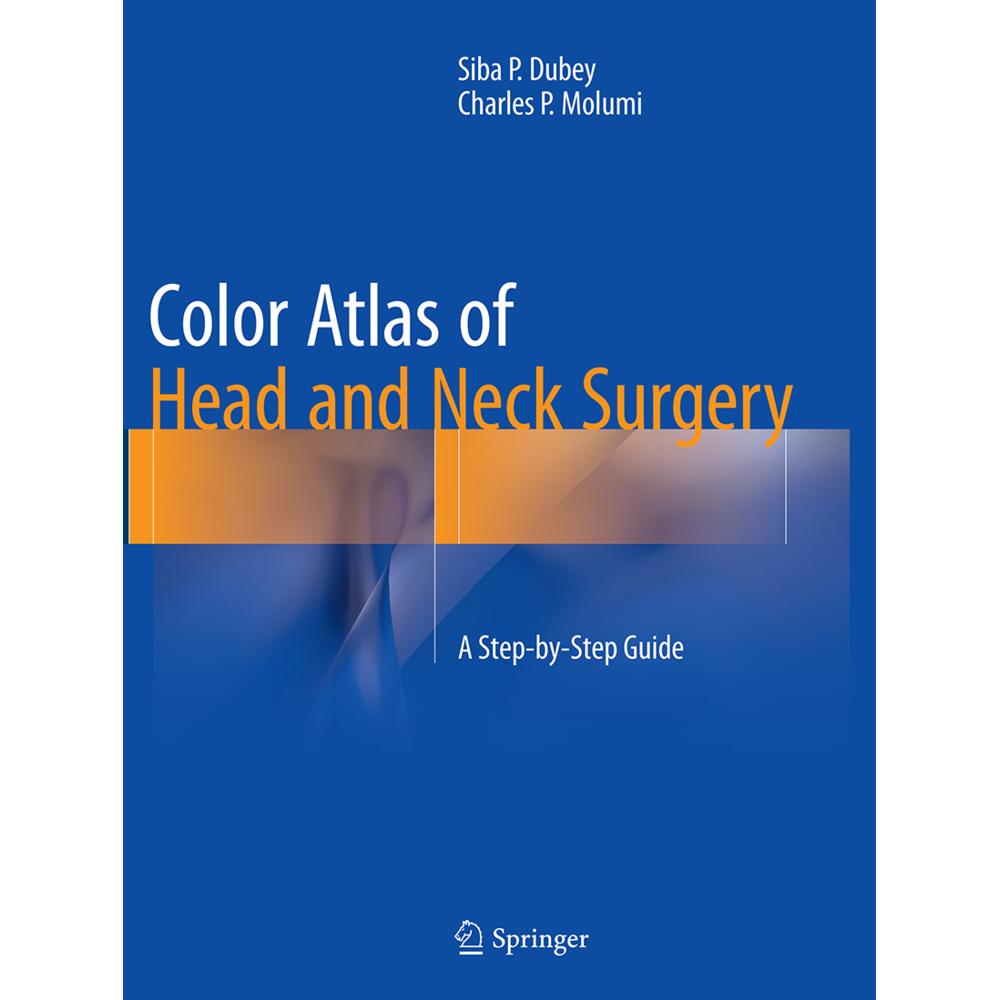 Color Atlas of Head and Neck Surgery, Fachbücher von Charles P. Molumi, Siba P. Dubey