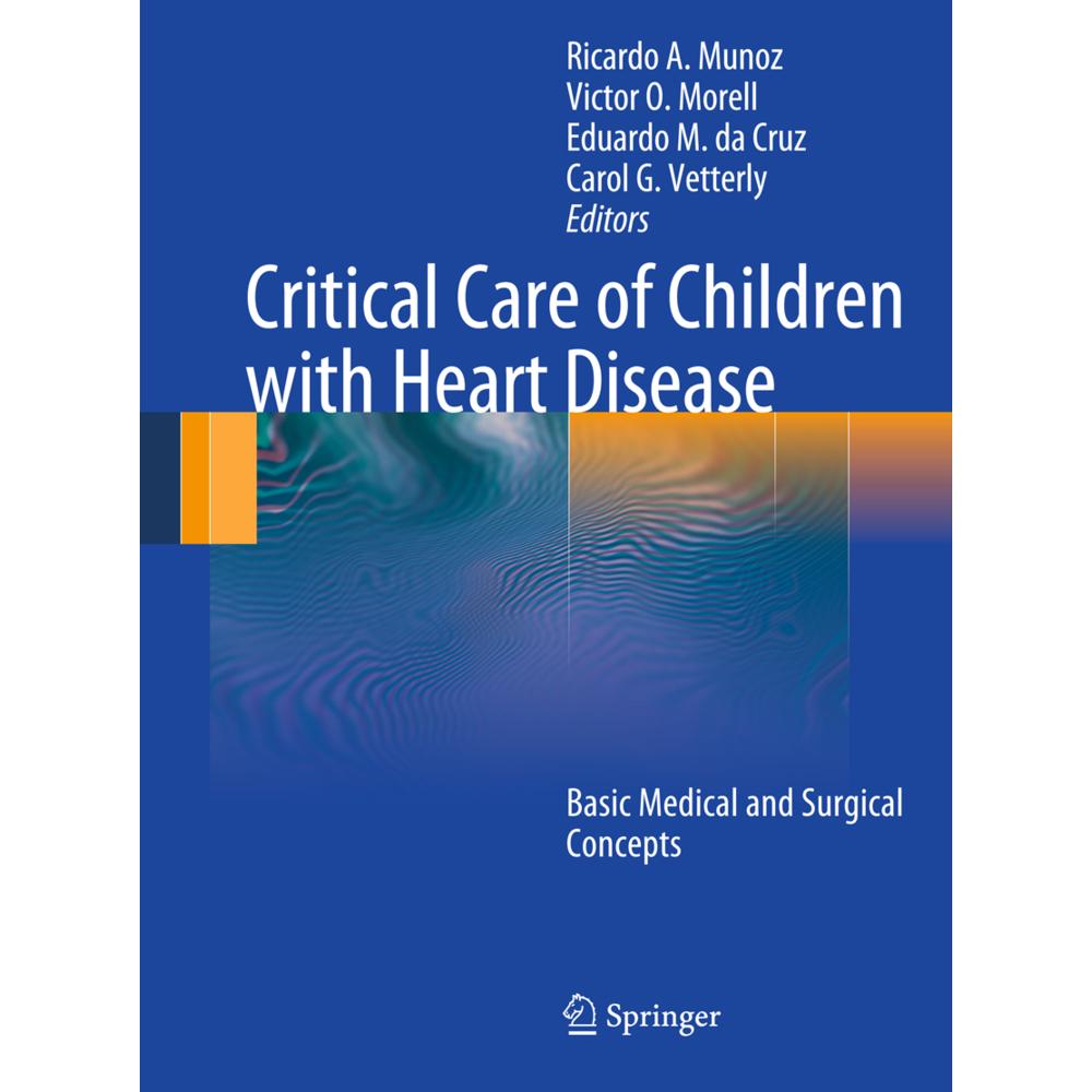 Critical Care of Children with Heart Disease, Fachbücher von Victor Morell, Eduardo Da Cruz, Ricardo Munoz, Carol Vetter...