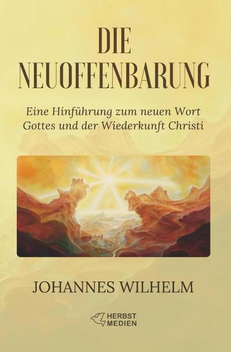 Produktbild Die Neuoffenbarung (Deutsch, Johannes Wilhelm, 2018)