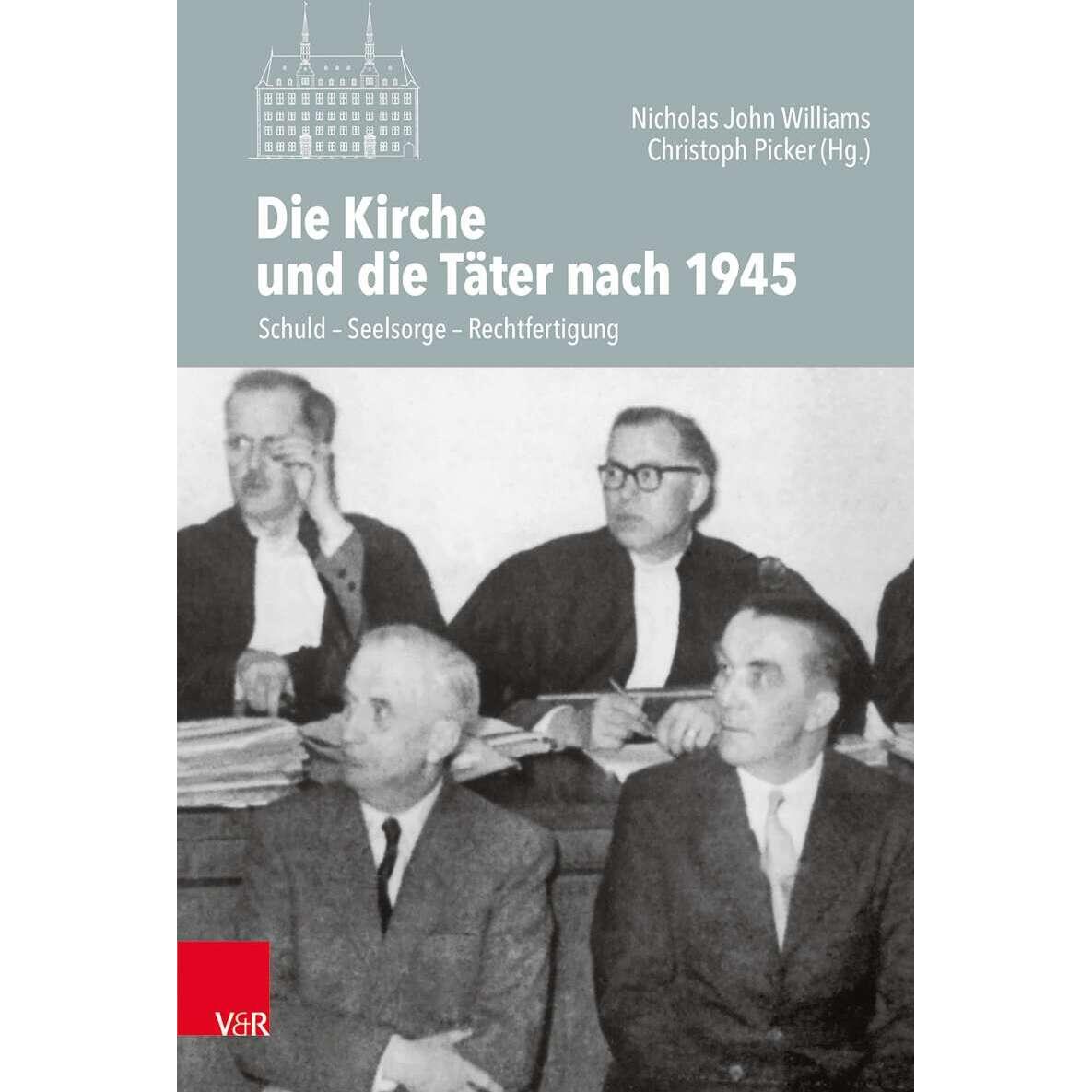 Die Kirche und die Täter nach 1945, Fachbücher von Nicholas John Williams, Christoph Picker, Stephan Linck, Martin Leine...