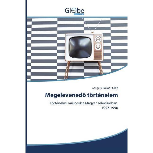 Megelevenedö történelem, Fachbücher von Gergely Bokodi-Oláh