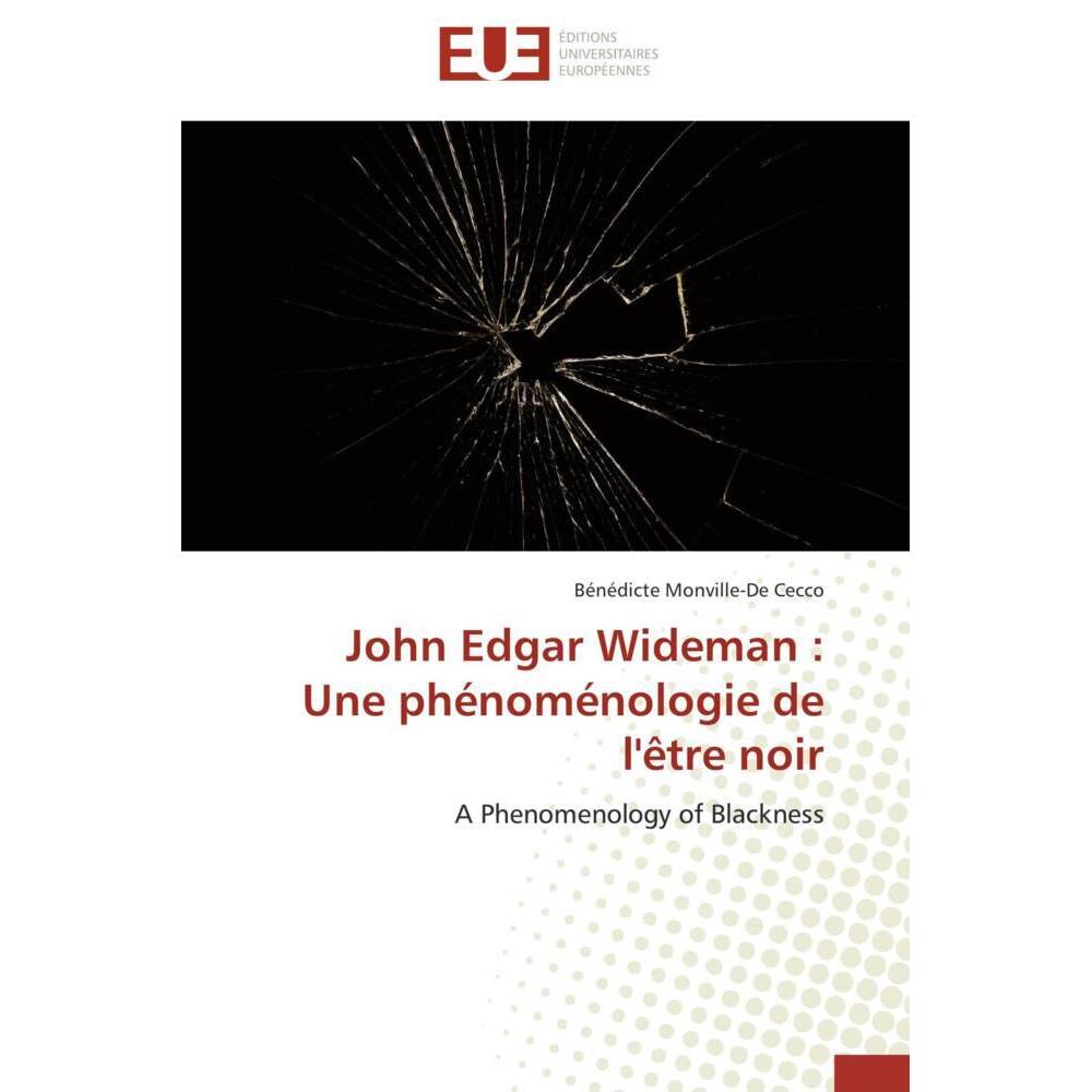John Edgar Wideman : Une phénoménologie de l'être noir, Fachbücher von Bénédicte Monville-De Cecco