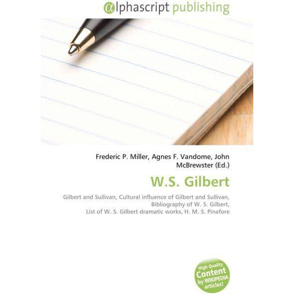 W.S. Gilbert, Fachbücher von Agnes F. Vandome, Frederic P. Miller, John McBrewster