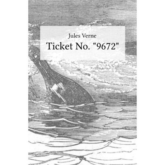 Ticket No. '9672', Belletristik von Jules Verne