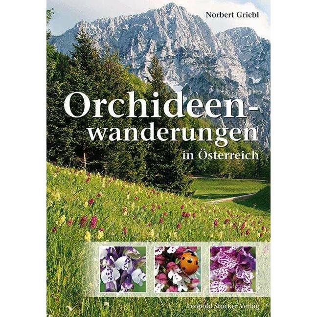 Orchideenwanderungen in Österreich, Ratgeber von Norbert Griebl