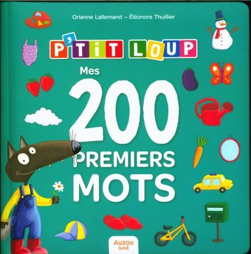 Auzou France P'tit Loup : mes 200 premiers mots (Francese, Lallemand Orianne, Thuillier Eléonore, 2023)