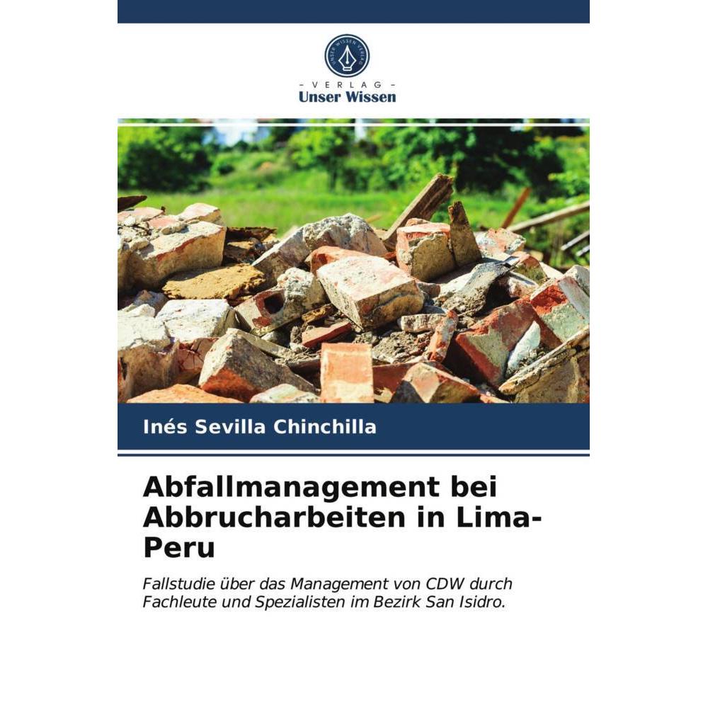Abfallmanagement bei Abbrucharbeiten in Lima-Peru, Fachbücher von Inés Sevilla Chinchilla