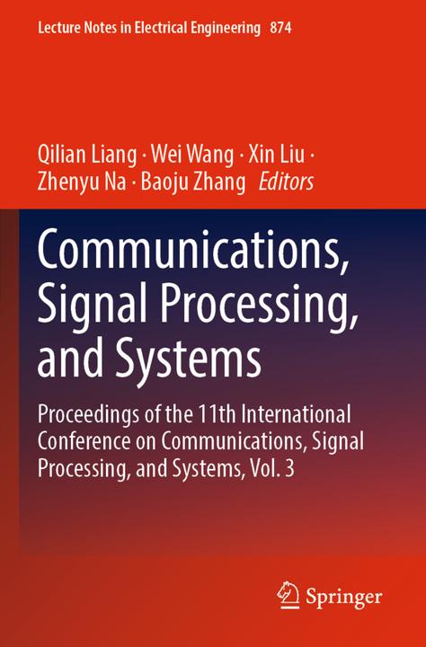 Produktbild Communications, Signal Processing, and Systems (Baoju Zhang, Qilian Liang, Wei Wang, Xin Liu, Zhenyu Na, 2024)
