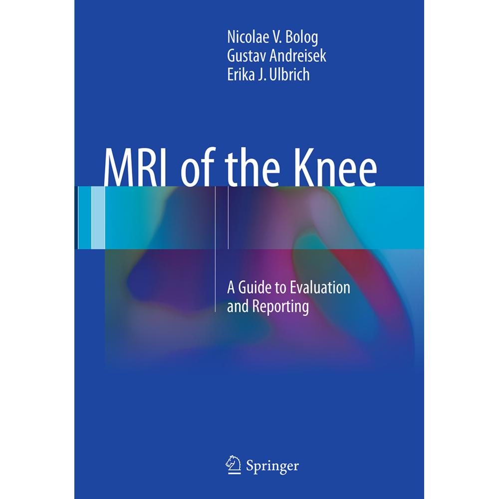 MRI of the Knee, Fachbücher von Nicolae V. Bolog, Gustav Andreisek, Erika J. Ulbrich