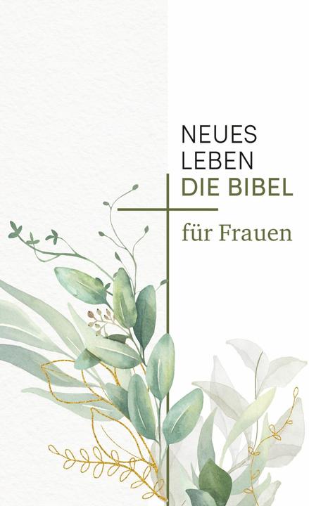 Neues Leben. Die Bibel für Frauen (Deutsch, Antje Rein, Elke Werner, Frauke Bielefeldt, 2025)