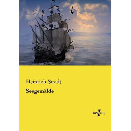 Seegemälde, Belletristik von Heinrich Smidt