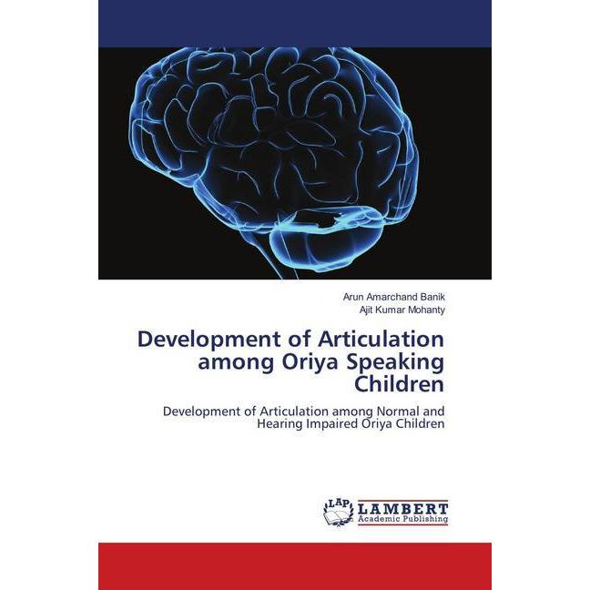 Development of Articulation among Oriya Speaking Children, Fachbücher von Ajit Kumar Mohanty, Arun Amarchand Banik