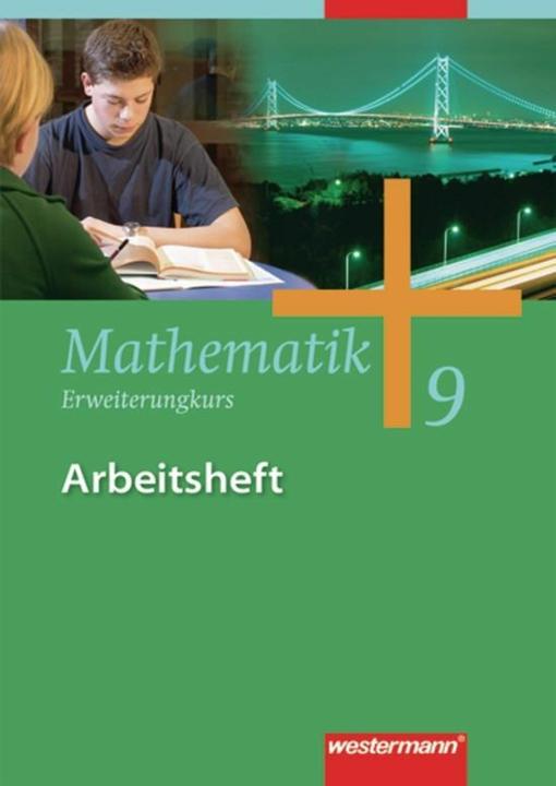 Produktbild Mathematik 9. SJ. Allgemeine Ausgabe 2006. Erweiterungskurs. Arbeitsheft (Deutsch, Andreas Koepsell, Jochen Herling, Karl-Heinz Kuhlmann, Uwe Scheele, Wilhelm Wilke, 2010)