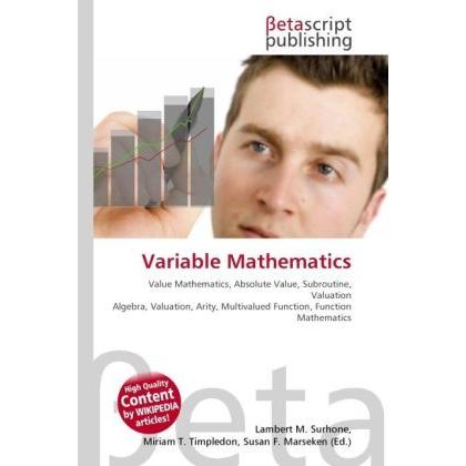 Variable Mathematics, Fachbücher von Lambert M. Surhone, Miriam T. Timpledon, Susan F. Marseken