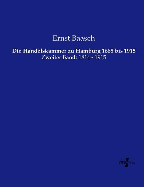 Produktbild Die Handelskammer zu Hamburg 1665 bis 1915 (Deutsch, Ernst Baasch, 2015)