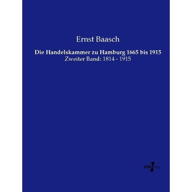 Die Handelskammer zu Hamburg 1665 bis 1915, Fachbücher von Ernst Baasch