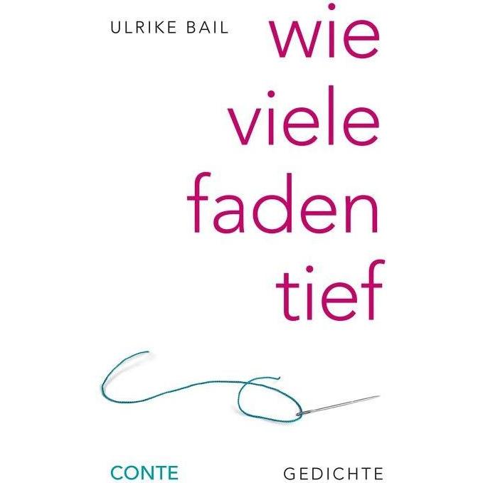 wie viele faden tief, Belletristik von Ulrike Bail