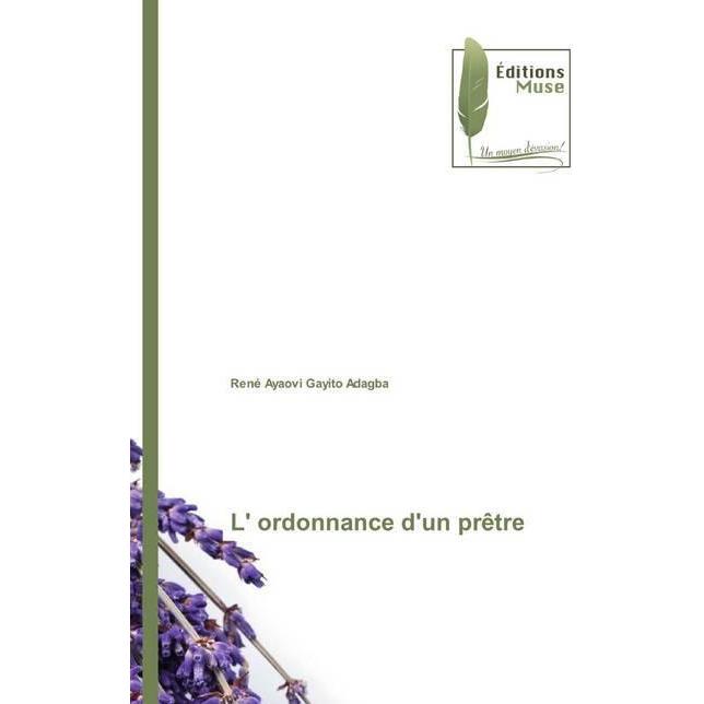 L' ordonnance d'un prêtre, Sachbücher von René Ayaovi Gayito Adagba